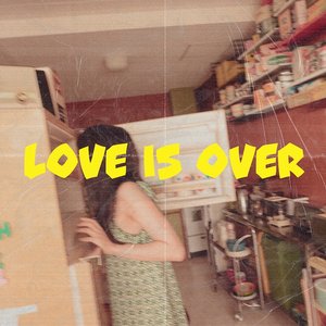Love is over
