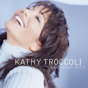 Kathy Troccoli: Greatest Hits