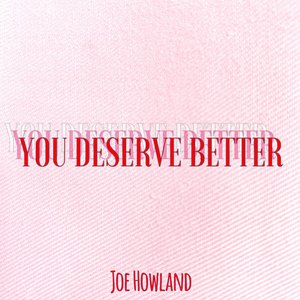 You Deserve Better - Single
