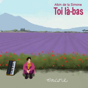 Toi là-bas (encore)