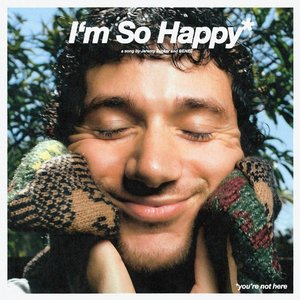 I'm So Happy (feat. BENEE) - Single