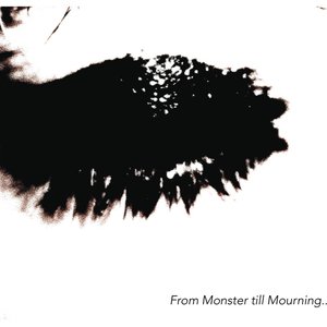 From Monster Till Mourning...