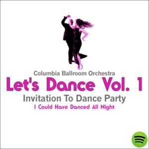 Let's Dance Vol. 1 - Invitation To Dance Party - I Could Have Danced All Night