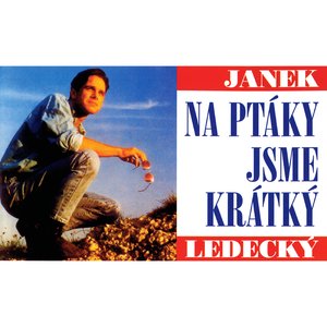 Na ptáky jsme krátký