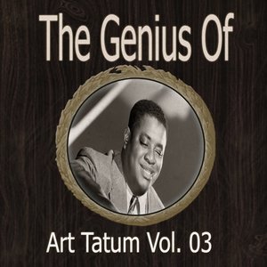 The Genius of Art Tatum Vol 03