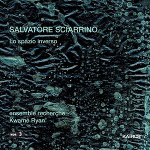 SALVATORE SCIARRINO: Lo spazio inverso