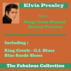 Elvis Presley the Fabulous Collection, Vol. 3 - Songs from Musical Motion Pictures