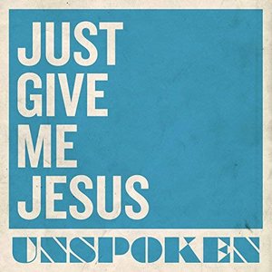 Just Give Me Jesus