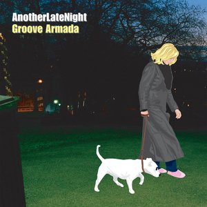 AnotherLateNight: Groove Armada