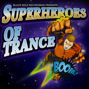 Black Hole Recordings presents Superheroes Of Trance