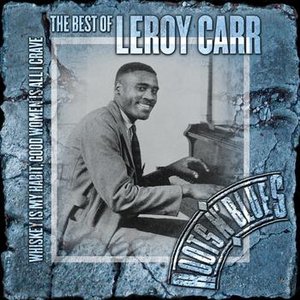 Image for 'Whiskey Is My Habit, Good Women Is All I Crave: The Best Of Leroy Carr'