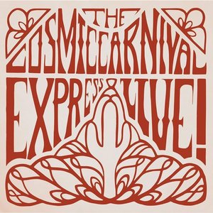 The Cosmic Carnival Express - Live!