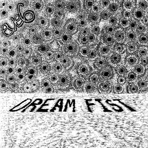 Dream Fist [Explicit]