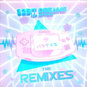 32 Bit Dreams (The Remixes)