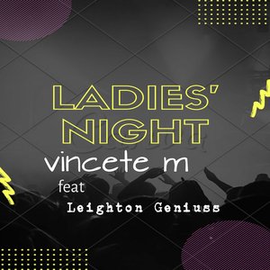 Ladies Night (feat. T-Shirt & Leighton Geniuss) - Single