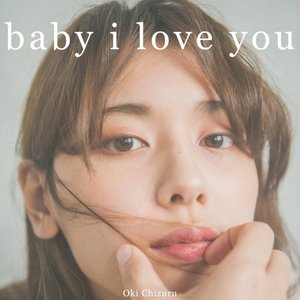 baby i love you - Single