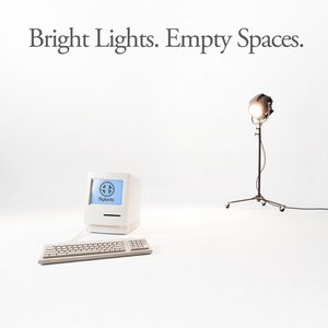 Bright Lights. Empty Spaces.