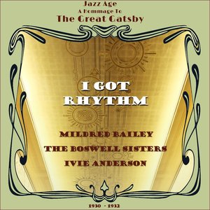 I Got Rhythm (Jazz Age  - A Hommage To The Great Gatsby  Era 1930 - 1932)