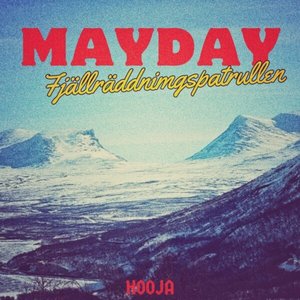 MAYDAY (fjällräddningspatrullen) - Single