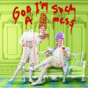 God I'm Such a Mess [Explicit]