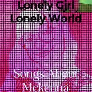Songs About Mckenna
