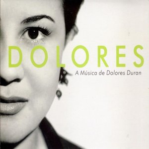 Dolores - A Música de Dolores Duran