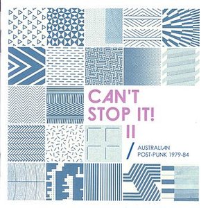 Can't Stop It! II - Australian Post-Punk 1979-84