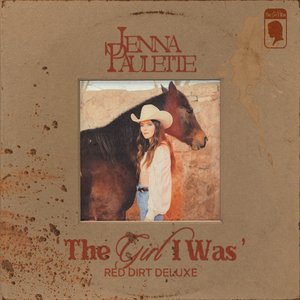 The Girl I Was (Red Dirt Deluxe)