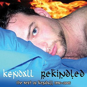 “Rekindled (The Best of Kendall 1996-2005)”的封面