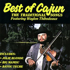 Best of Cajun - the Traditional Songs