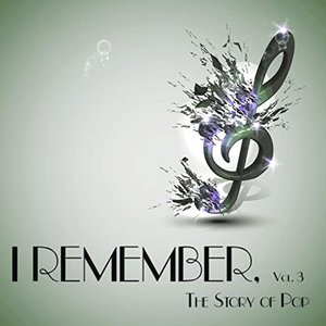 I Remember, Vol. 3 - the Story of Pop