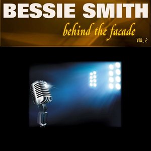 Behind the Facade - Bessie Smith, Vol. 2