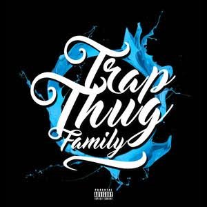 Trap Thug Family