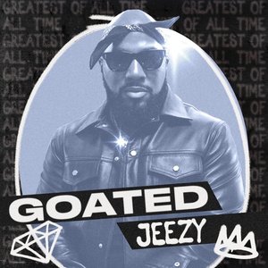 GOATED: Jeezy