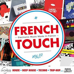 French Touch, Vol. 2: Electronic Music Made In France (House, Deep House, Techno, Trip-Hop...)