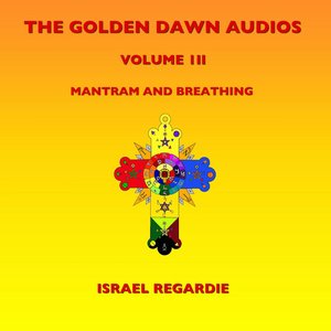 The Golden Dawn Audios, Vol. 3 (Mantram and Breathing)