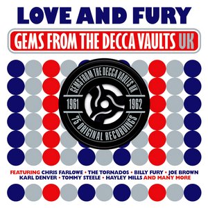 Love And Fury: Gems From The Decca Vaults UK 1961-1962