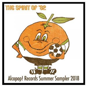 Image for 'The Spirit of '82... Alcopop! Records Summer Sampler 2018'