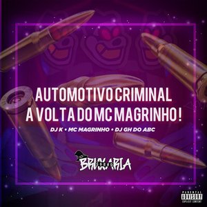 Automotivo Criminal - A Volta do MC Magrinho!