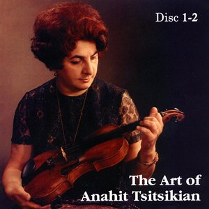 The Art of Anahit Tsitsikian Disc 1 and 2