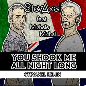 You Shook Me All Night Long (feat. Michele Micheli) [StevAxel Remix]