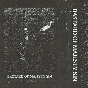 Bastard of Majesty Sin