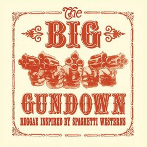 The Big Gundown - Reggae Inspired By Spaghetti Westerns