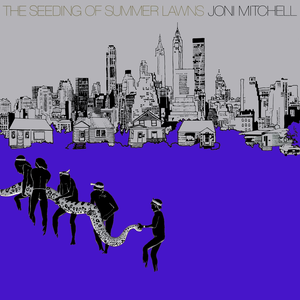 Joni Mitchell - The Seeding Of Summer Lawns - Zortam Music