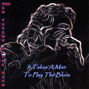 It Takes a Man to Play the Blues