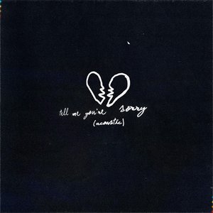 Tell Me You're Sorry (Acoustic) - Single