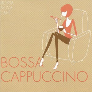 Bossa Nova Café: Bossa Cappuccino