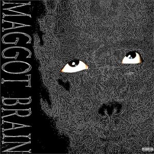 MAGGOT BRAIN