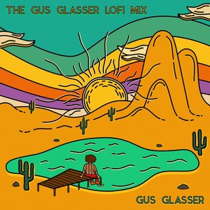 The Gus Glasser Lofi Mix