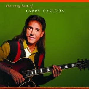 Image for 'The Very Best Of Larry Carlton'